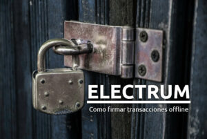 Firmar transacciones offline con Electrum